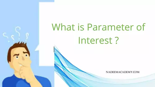 What is Parameter of Interest